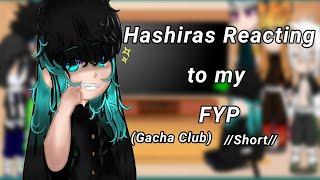 Hashiras reacting to my FYPGachaNox-KNY-Short\\