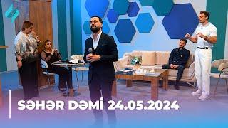 Səhər dəmi 24.05.2024