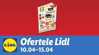 Ofertele saptamanii la Lidl • 10 - 15 Aprilie 2023