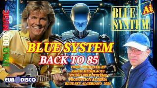 BLUE SYSTEM - STYLE 2024 Ai - BACK TO 85 - DIETER BOHLEN SOUND ITALO  MUSIC  EURO DISCO