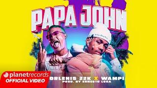 ORLENIS 22K  WAMPI - PAPA JOHN Prod. by Ernesto Losa Official Video by Charles Cabrera #repaton