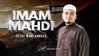 Imam Mahdi  Ustaz Wadi Annuar