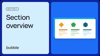 Section overview Getting started with Bubble 7.1