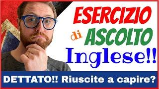 Esercizio di Ascolto Inglese - Dettato - Migliora lascolto con Connected Speech