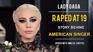 LADY GAGA SPEECH  Raped at 19 Story Behind American Singer Speech with English Subtitles