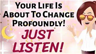 Abraham Hicks  YOUR LIFE IS ABOUT TO CHANGE PROFOUNDLY JUST LISTEN  Law of Attraction