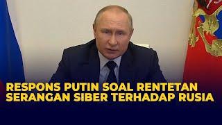 Putin Menuduh Negara-Negara Asing Melakukan Serangan Siber Terhadap Rusia