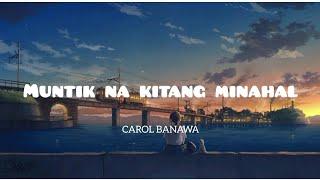 MUNTIK NA KITANG MINAHAL by CAROL BANAWA