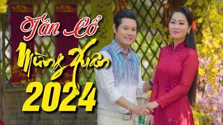 20 Ca Khúc Tân Cổ MỪNG XUÂN MỚI 2024 Hay Nhất  Song Ca Tân Cổ Chào Đón Xuân Giáp Thìn Cực Hay