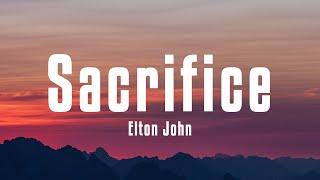 Elton John - Sacrifice Lyrics