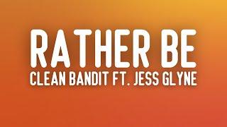 Clean Bandit - Rather Be Lyrics feat. Jess Glynne