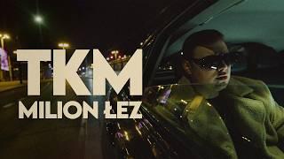 TKM - MILION ŁEZ  Official Music Video