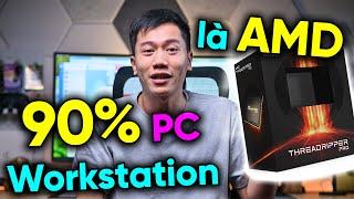 Cứ 10 bộ PC Workstation bán ra thì 9 bộ là AMD - Intel ĐUỐI rồi chăng