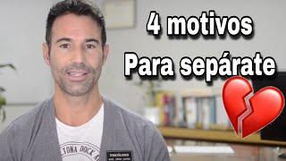 Antes de terminar tu relación mira esto. 4 Motivos para Separarte 