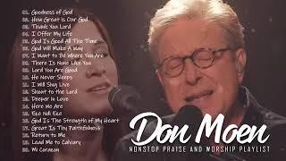 Don Moen Nonstop Praise and Worship Songs of ALL TIME  Goodness of God How Great is Our God..