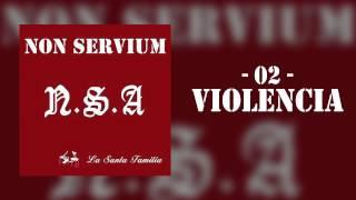 Violencia - Non Servium N.S.A. La Santa Familia