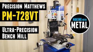 Hands-On NEW Precision Matthews PM-728VT Precision Bench Mill