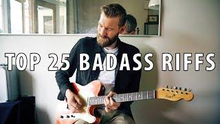 Top 25 BADASS Guitar Riffs  Through The Years