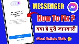 Fix Messenger set up a way to access your chat history  Set up a way to access your chat history