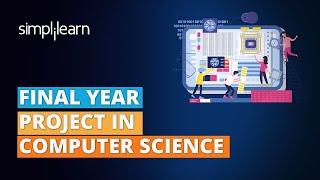 Computer Science Projects 2023  Final Year Project in Computer Science  Simplilearn