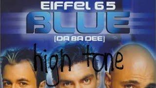 Eiffel 65 - Blue Da Ba Dee High Tone 1998