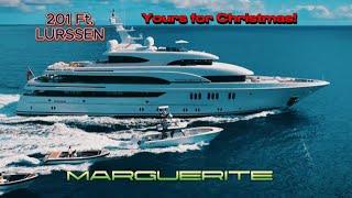 YOUR NEW 200Ft. LURSSEN SUPERYACHT  MARGUERITE