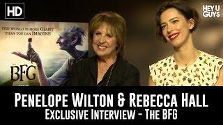 Penelope Wilton & Rebecca Hall Exclusive Interview - The BFG