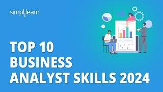 Top 10 Business Analyst Skills 2024  Business Analyst Skills Required  Simplilearn