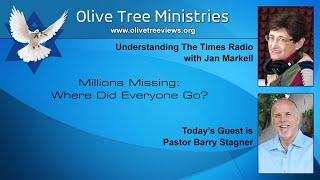Jan Markell Ministries 2023  Millions Missing  Where Did Everyone Go  – Pastor Barry Stagner