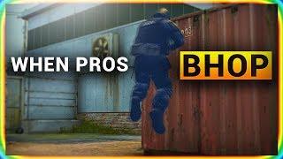 WHEN PROS BHOP in CSGO