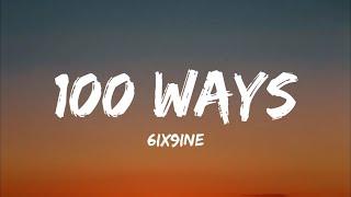 6ix9ine - 100 WAYS Lyrics