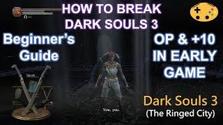 How To Op Early And +10 Weapon  DEX Melee Build Dark Souls 3 Overpowered