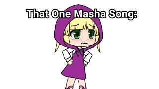 That One Masha SONG 
