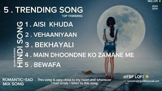 5 trending song lyrics  aisi khuda  vehaniyan  Bekhayali  main dhundhne ko jamane me Bewafa 