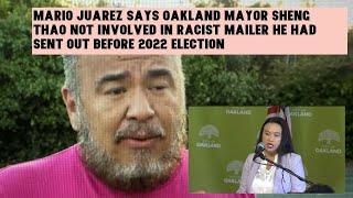 Mario Juarez Says Oakland Mayor Sheng Thao Not Involved In Racist Mailer Of 2022 Election