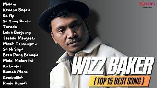 WIZZ BAKER TOP 15 BEST SONG - Malam  Full Album 2023