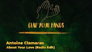 Antoine Clamaran - About Your Love Radio Edit
