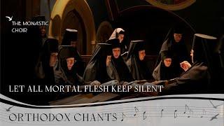Let All Mortal Flesh Keep Silent by The Monastic Choir of St. Elisabeth Convent