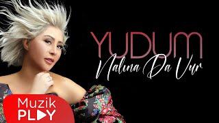 Yudum - Nalına da Vur Official Video