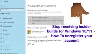 Stop receiving insider builds for Windows 10 & Windows 11  Windows Insider Program - Unlink account