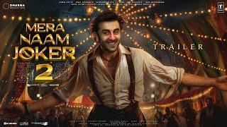 Mera Naam Joker 2 - Trailer  Ranbir Kapoor  Taapsee Pannu  Alia Bhatt  Karan Johar Amitabh B.