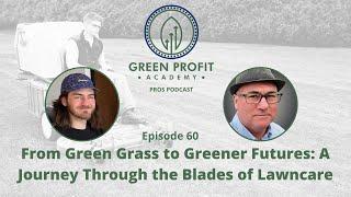 From Green Grass to Greener Futures A Journey Through the Blades of Lawncare
