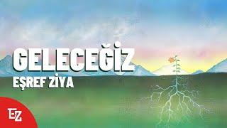 Eşref Ziya Geleceğiz  Lyric Video