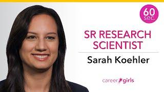 Sr. Research Scientist  Sarah Koehler  60 Seconds