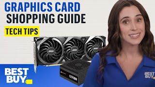 Tips for Buying a Graphics Card - Tech Tips from Best Buy