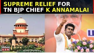 SC Extends Stay On Trial Over K Annamalais Hate Speech Case With More Time To File Response  News