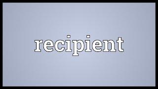 Recipient Meaning