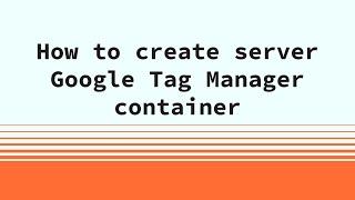 How to create server GTM container and host it on Stape Step-by-step guide