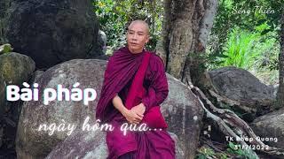 Bài Pháp Ngày Hôm Qua - TK Pháp Quang  Alokadhamma Bhikkhu