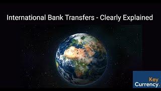 International Bank Transfers clearly explained